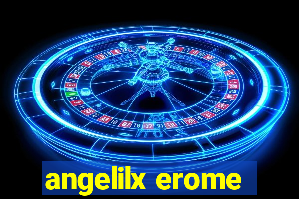 angelilx erome